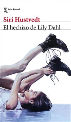 el hechizo de lily dahl (ebook)-siri hustvedt-9788432248573