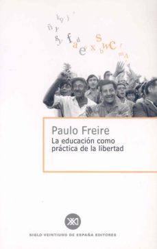 la educacion como practica de la libertad-9788432302473