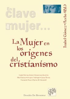 la mujer en los orígenes del cristianismo (ebook)-isabel gomez acebo-9788433034373