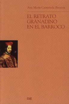 el retrato granadino en el barroco-ana maria castañeda becerra-9788433839473