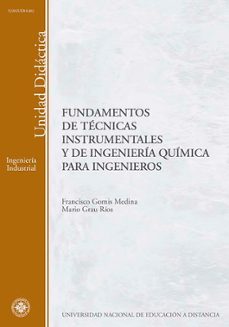 fundamentos de tecnicas instrumentales y de ingenieria quimica pa ra ingenieros: unidad didactica (52202ud01a02) (2ª ed.)-francisco gomis medina-mario grau rios-9788436251173