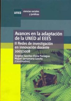 avances en la adaptacion de la uned al eees. ii redes de investig acion en innovacion docente 2007/2008-angeles sanchez elvira paniagua-9788436261073