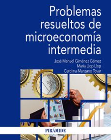 problemas resueltos de microeconomia intermedia-jose manuel gimenez gomez-maria llop llop-9788436841473