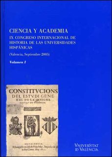 ciencia y academia (2 vols): ix congreso internacional de histori a de las universidades hispanicas (valencia, septiembre 2005)-9788437072173