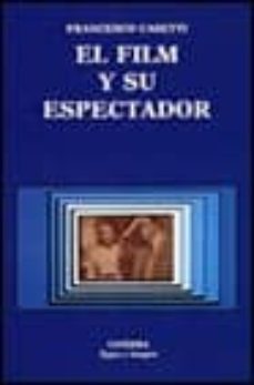 el film y su espectador-francesco casetti-9788437608273