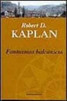 fantasmas balcanicos-robert d. kaplan-9788440687173