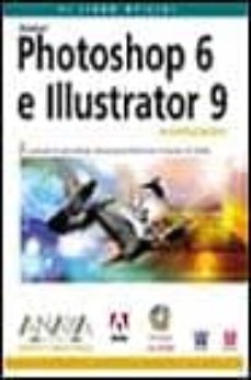 photoshop 6 e illustrator 9 avanzado (incluye cd-rom y un pliego)-9788441512573
