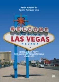 welcome to fabulous las vegas nevada: resplandor pop y simulaciones posmodernas 1905-2005-9788446024873