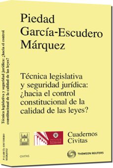 tecnica legislativa y seguridad juridica: ¿hacia el control const itucional calidad de las leyes?-9788447033973
