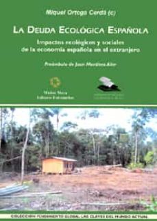 la deuda ecologica española: impactos ecologicos y sociales de la economia española en el extranjero-miquel (coord.) ortega cerda-9788447210473