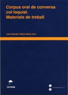 corpus oral de conversa col·loquial: materials de treball-lluis payrato-nuria (eds.) alturo-9788447525973