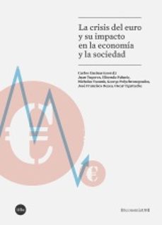 la crisis del euro y su impacto en la economia y la sociedad-carlos encinas-9788447541973