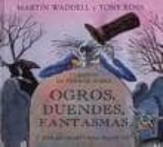 cuentos de terror sobre ogros, duendes, fantasmas y otras criatur as magicas-tony ross-martin waddell-9788448825973