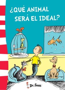 ¿que animal sera el ideal? (dr. seuss 6)-seuss dr-9788448845773