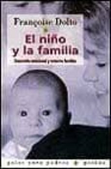 el niño y la familia: desarrollo emocional y entorno familiar-françoise dolto-9788449306273