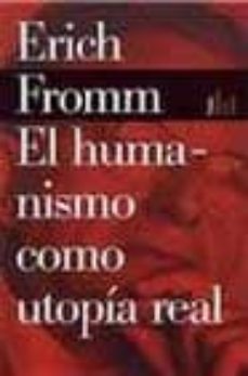 el humanismo como utopia real-9788449308673