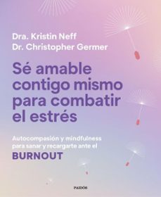 se amable contigo mismo para combatir el estres (ebook)-kristin neff-christopher k. germer-9788449345173