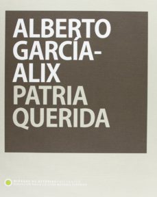 patria querida (garcia alix) (miradas de asturias)-alberto garcia alix-9788461619573