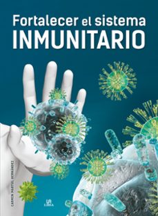 fortalecer el sistema inmunitario-carmen martul hernandez-9788466241373
