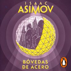 bóvedas de acero (serie de los robots 2) (audiolibro)-isaac asimov-9788466363273