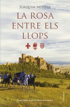 la rosa entre els llops (premi nèstor lujan 2014)-joaquim molina-9788466418973