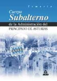 cuerpo subalterno de la administracion del principado de asturias (ed. enero 2001 actualizada)-9788466502573