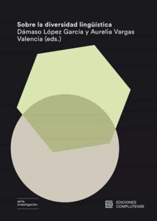 sobre la diversidad linguistica-damaso (ed.) lopez garcia-aurelia (ed.) vargas valencia-9788466935173
