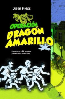 operacion dragon amarillo: 8 aventuras y 60 enigmas para resolver disfrutando-9788467038873