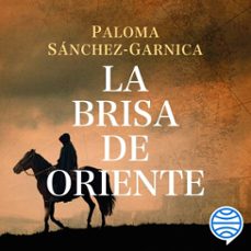 la brisa de oriente (audiolibro)-paloma sanchez garnica-9788467076073