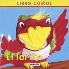 el lorito (libro-guiñol)  (incluye marioneta de tela)-9788467717273