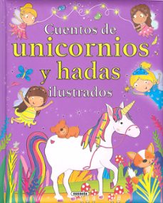 cuentos de unicornios y hadas ilustrados-9788467769173