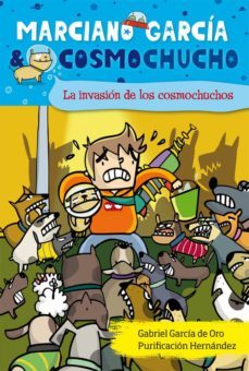 la invasion de los cosmochuchos (marciano garcia cosmochucho 3)-gabriel garcia de oro-9788468300573