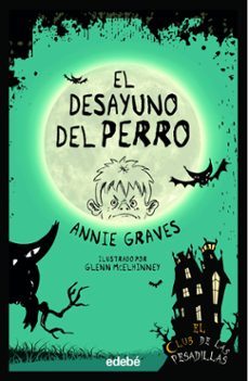 el club de las pesadillas 3. el desayuno del perro-annie graves-9788468362373