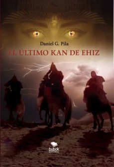 el ultimo kan de ehiz-daniel gonzalez pila-9788468520773