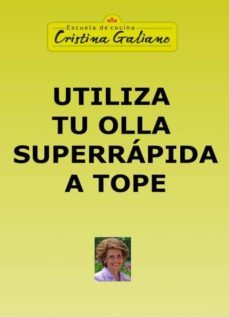 utiliza tu olla superrapida a tope (ebook)-cristina galiano ramos-9788468615073