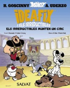 ideafix i els irreductibles, 4. els irreductibles munten un circ-rene goscinny-9788469641873