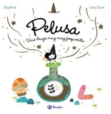 la bruja pelusa 1. pelusa, una bruja muy muy pequeñita-9788469646373