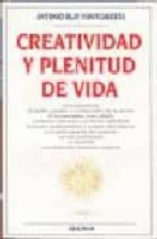 creatividad y plenitud de vida (6ª ed.)-antonio blay fontcuberta-9788470822773