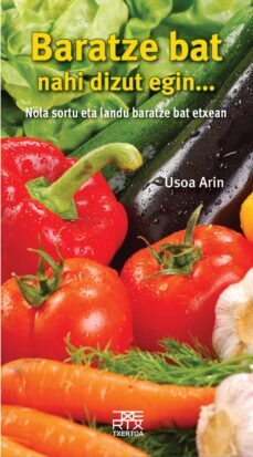 baratze bat nahi dizut egin...-usoa arin-9788471485373