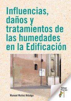 influencias, daños y tratamientos de las humedades en la edificacion (ebook)-manuel muñoz hidalgo-9788473608473