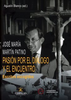 pasion por el dialogo y el encuentro (ebook)-jose maria martin patino-9788473991780