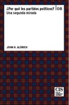 ¿por que los partidos politicos? una segunda mirada-john aldrich-9788474766073