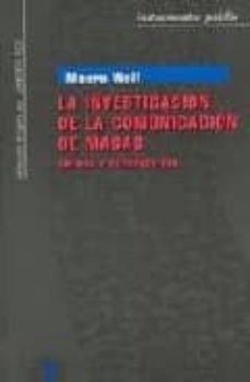 la investigacion de la comunicacion de masas critica y perspectiv as-mauro wolf-9788475094373