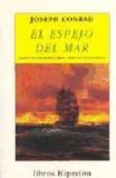 el espejo del mar: recuerdos e impresiones (4ª ed.)-joseph conrad-9788475170473