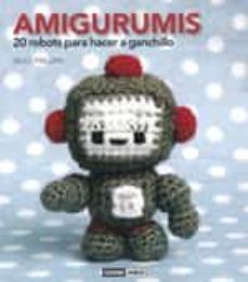 amigurumis: 20 robots para hacer a ganchillo-9788475566573