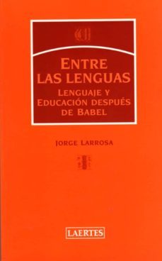 entre las lenguas : lenguaje y educacion despues de babel-9788475845173