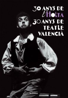 30 anys de l horta. 30 anys de teatre valencia-9788476608173
