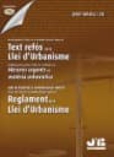 decret legislatiu 1/2005: 26 de juliol: pel qual s aprova el text refos de la llei d urbanisme (inclou cd-rom)-josep ganell i cid-9788476987773