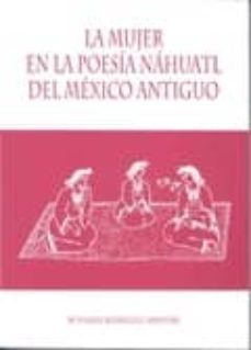 la mujer en la poesia nahuatl del mexico antiguo-mª angeles rodriguez carretero-9788477239673