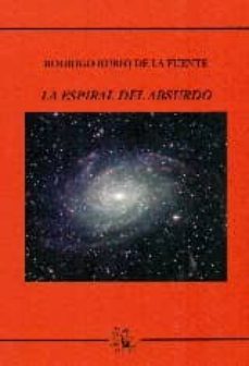 la espiral del absurdo-rodrigo rubio de la fuente-9788477315773